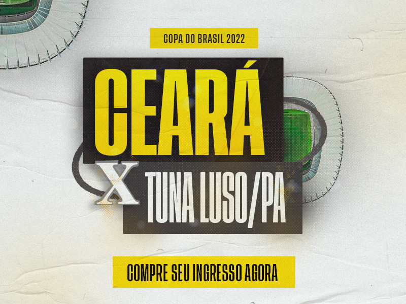 Venda de ingressos iniciada para a partida entre Ceará x Tuna Luso