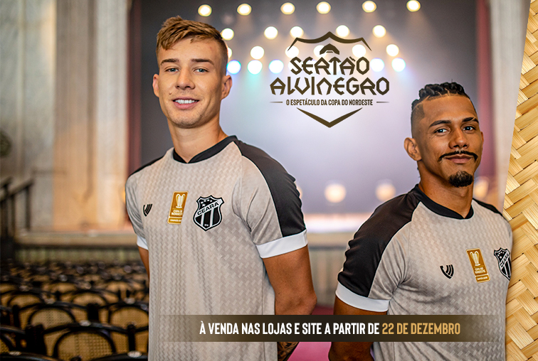 Ceará lança “Sertão Alvinegro”, camisa em homenagem ao bicampeonato da Copa do Nordeste