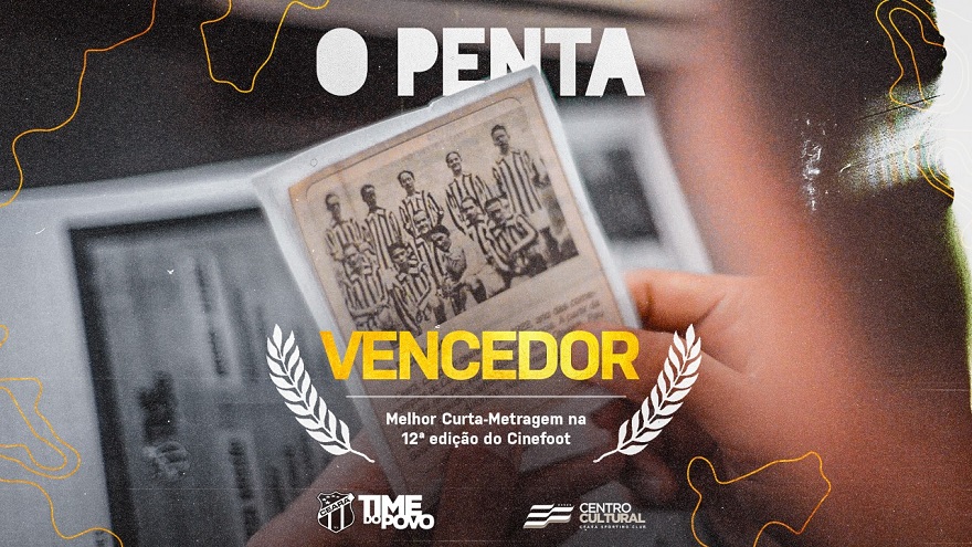 Ceará vence o troféu Cinefoot 12 com o filme “O Penta”