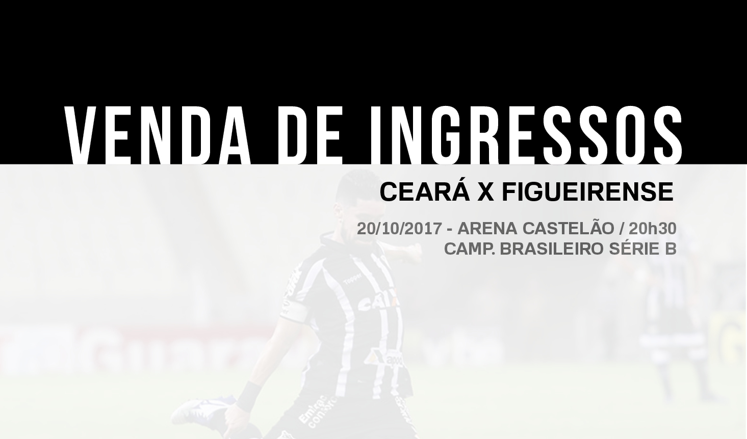 Ceará x Figueirense: Confira informações sobre a venda de ingressos