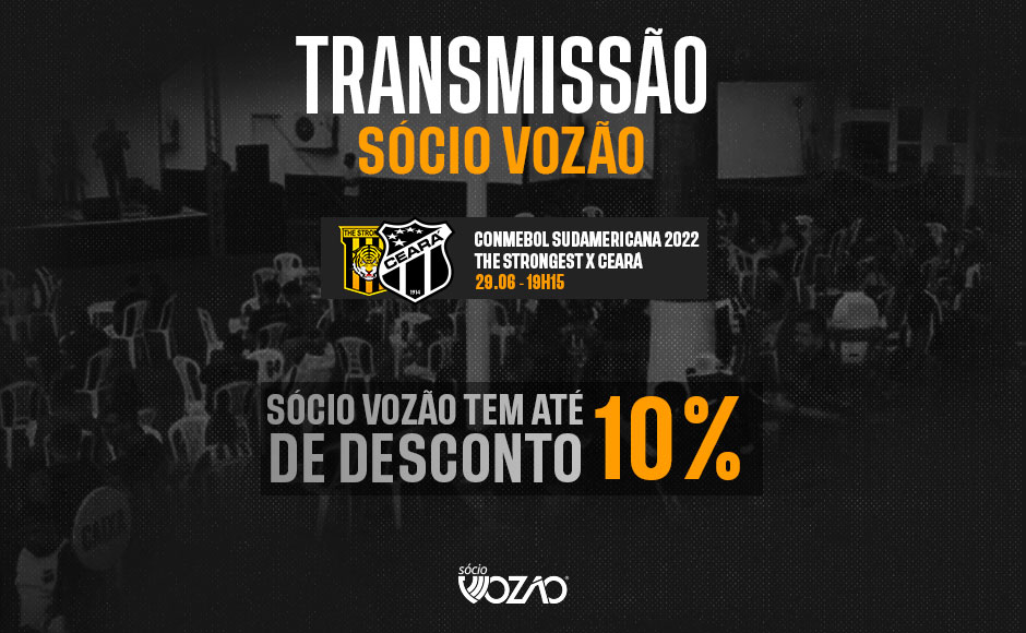 Sócio Vozão terá  três pontos oficiais de transmissão no duelo entre The Strongest x Ceará