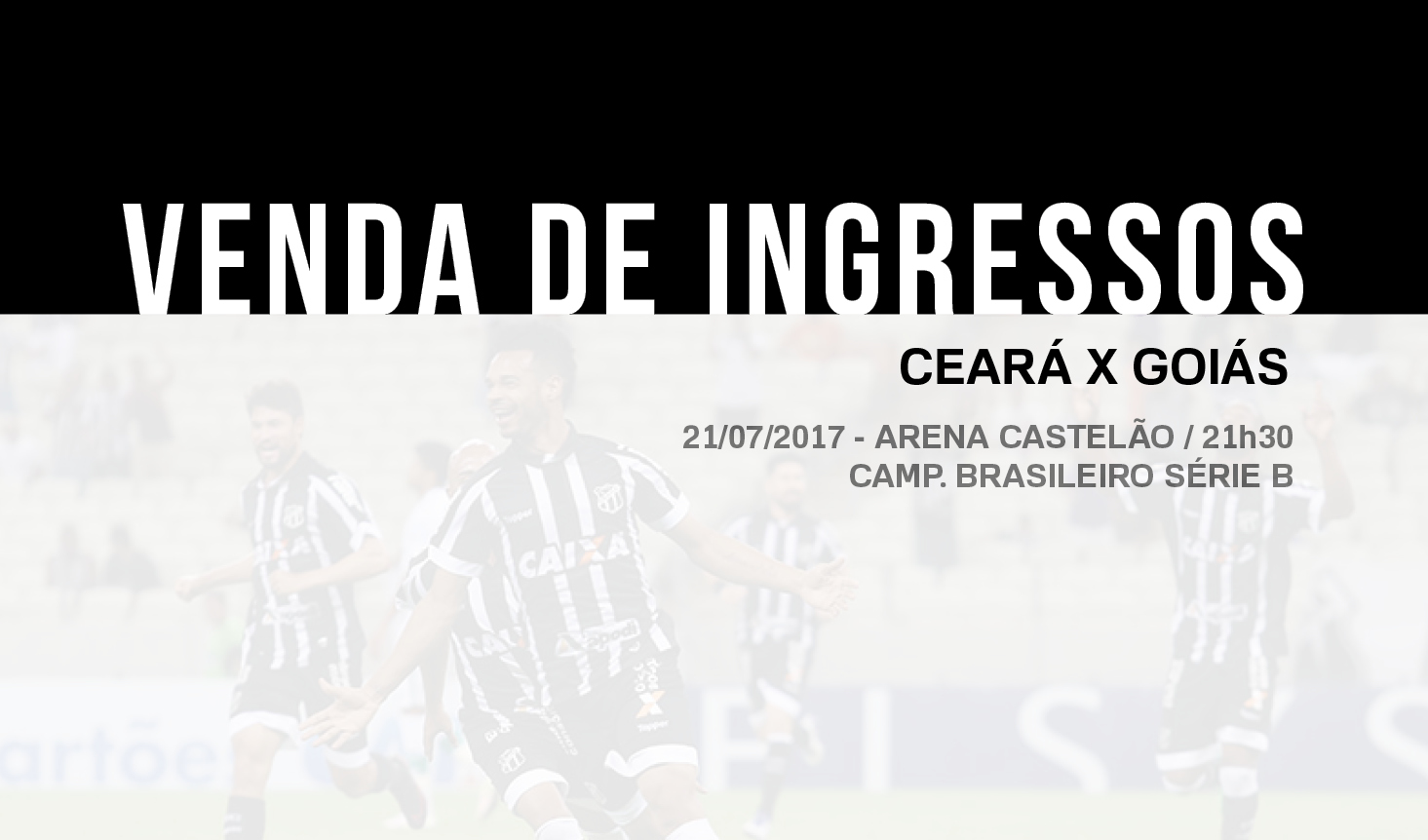 Partida entre Ceará x Goiás terá ingressos promocionais. Confira detalhes