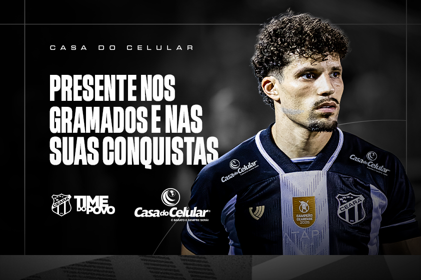 Comercial: Ceará fecha parceria pontual para as finais do Cearense com a Casa do Celular