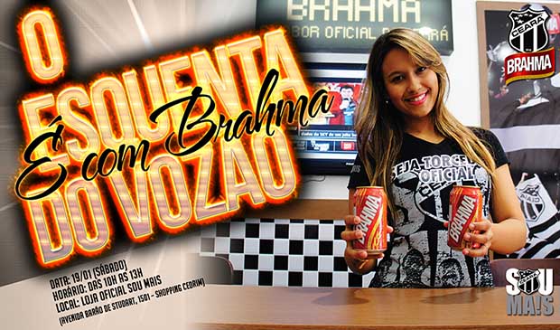 O Esquenta do Vozão é com Brahma