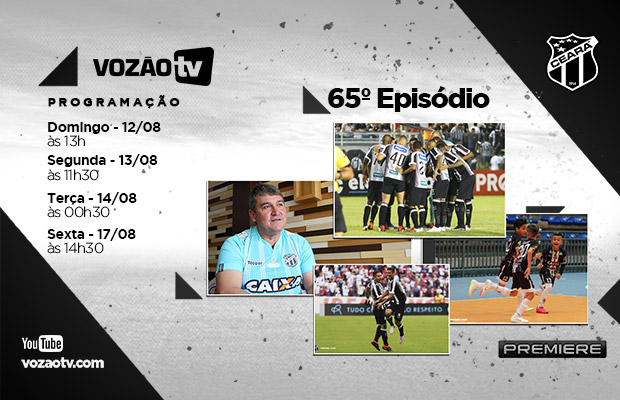  Vozão TV: Confira o que vai rolar no episódio 65