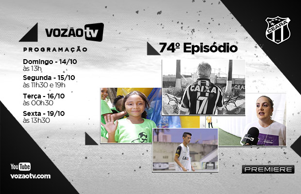 Vozão TV: Confira o que vai rolar no episódio 74