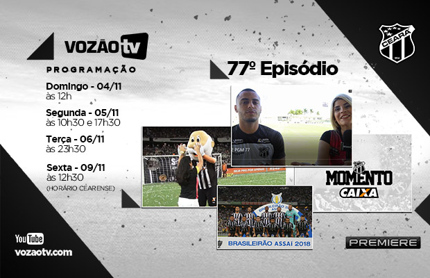  Vozão TV: Confira o que vai rolar no episódio 77