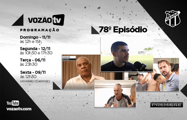  Vozão TV: Confira o que vai rolar no episódio 78