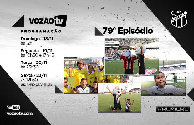  Vozão TV: Confira o que vai rolar no episódio 79