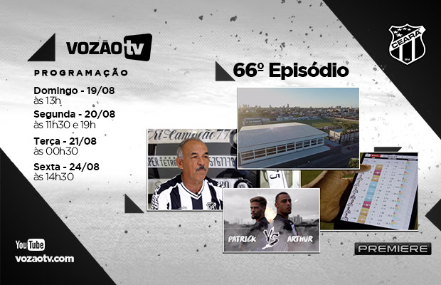  Vozão TV: Confira o que vai rolar no episódio 66