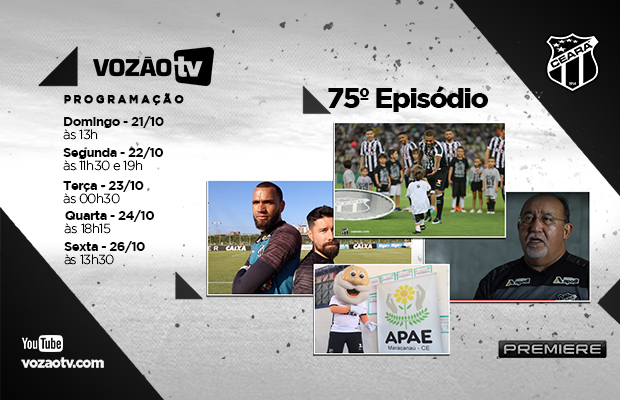 Vozão TV: Confira o que vai rolar no episódio 75