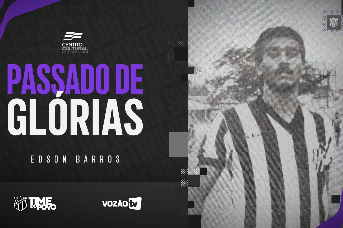 Vozão TV: Edson Barros, zagueiro do Ceará entre 1988 e 1995, é homenageado pelo quadro "Passado de Glórias"