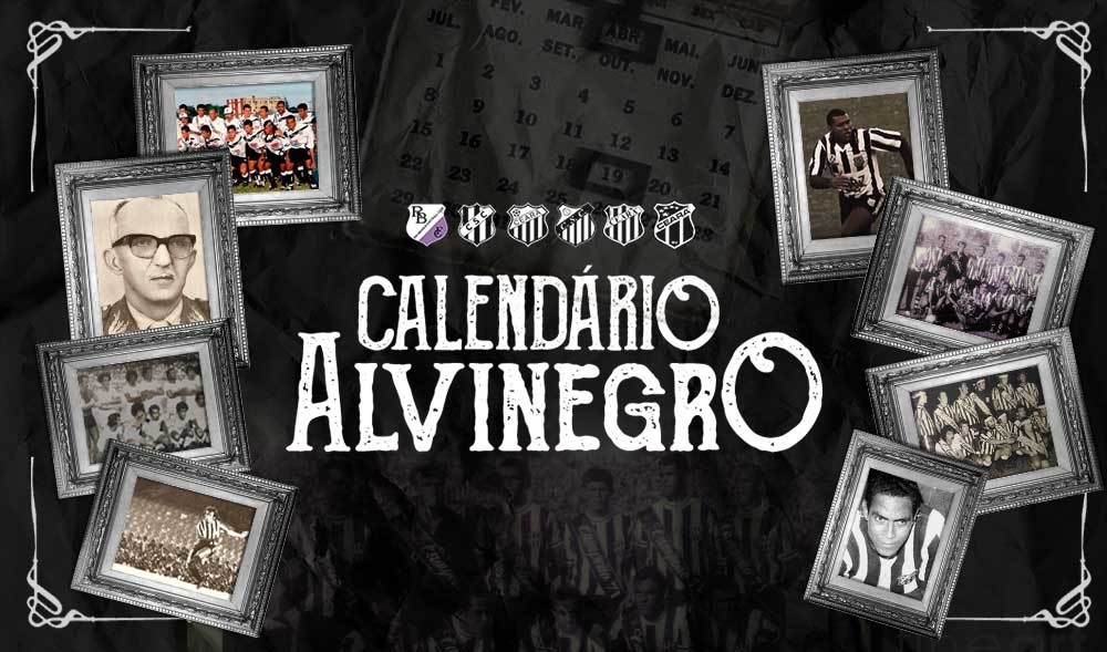 Ceará lança Calendário Alvinegro, projeto que relembra importantes fatos históricos do Vozão
