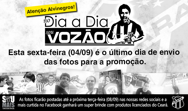 Últimos dias da promoção "No dia a dia, sou Vozão”