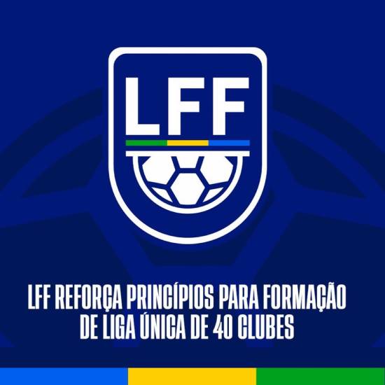 LFF reforça princípios para formação de liga única de 40 clubes