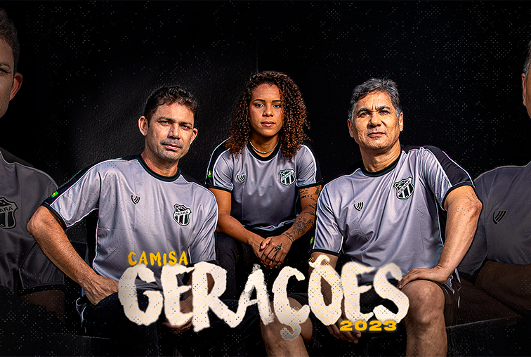 Vozão: Ceará lança oficialmente modelo 2023 da camisa Gerações