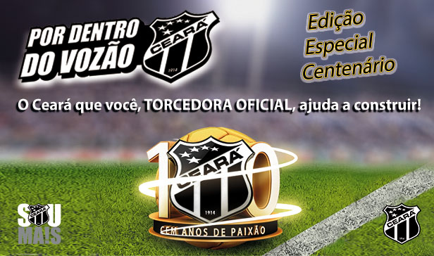 “Por Dentro do Vozão” - Edição Centenário será realizado dia 07/06