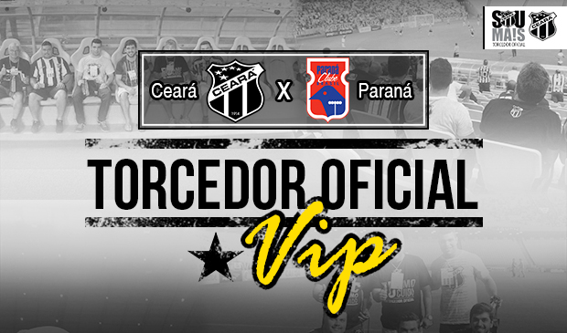 Ceará x Paraná: Participe da promoção "Torcedor Oficial é VIP"