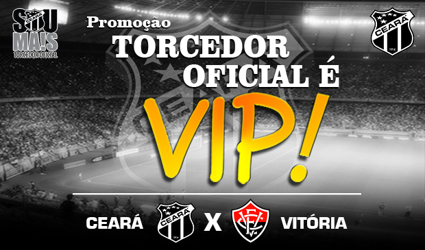 Torcedor Oficial é VIP - Ceará x Vitória