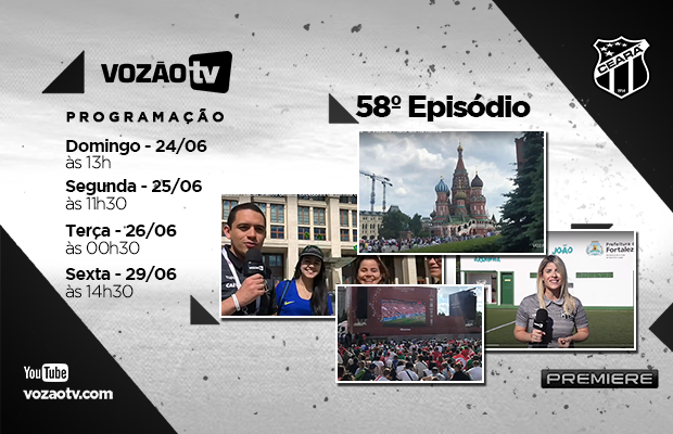 Vozão TV: Confira o que vai rolar no episódio n° 58